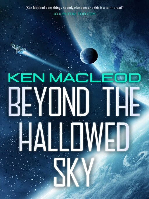 Title details for Beyond the Hallowed Sky by Ken MacLeod - Available